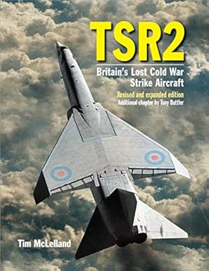 Seller image for TSR2: Britain's Lost Cold War Strike Aircraft by McLelland, Tim [Hardcover ] for sale by booksXpress