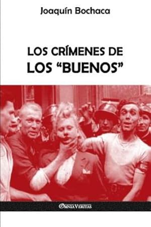 Seller image for Los Crímenes de Los "buenos" (Spanish Edition) by Bochaca, Joaquin [Paperback ] for sale by booksXpress