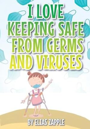 Bild des Verkufers fr I Love Keeping Safe from Germs and Viruses by Zapple, Elias [Paperback ] zum Verkauf von booksXpress