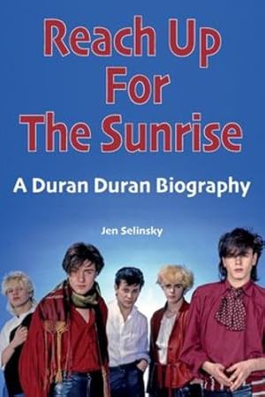 Seller image for Reach Up For The Sunrise: A Duran Duran Biography [Broché ] for sale by booksXpress
