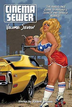 Image du vendeur pour Cinema Sewer Volume 7: The Adults Only Guide to History's Sickest and Sexiest Movies! [Paperback ] mis en vente par booksXpress