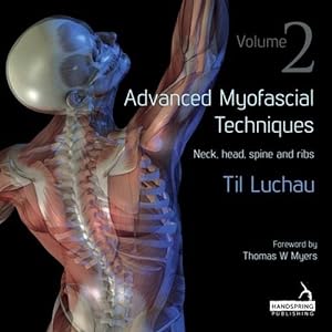 Bild des Verkufers fr Advanced Myofascial Techniques: Neck, Head, Spine and Ribs by Luchau, Til [Paperback ] zum Verkauf von booksXpress