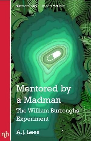 Imagen del vendedor de Mentored by a Madman: The William Burroughs Experiment by A J Lees [Paperback ] a la venta por booksXpress