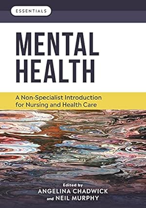 Seller image for Mental Health: a non-specialist introduction for nursing and health care (Essentials) by Angelina Chadwick, Neil Murphy [Paperback ] for sale by booksXpress