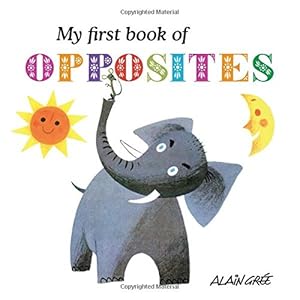 Imagen del vendedor de My First Book of Opposites [Board book ] a la venta por booksXpress