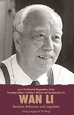 Seller image for Wan Li: Resolute Reformer and Legislator by Longjia, Ding, Peng, Ye [Paperback ] for sale by booksXpress