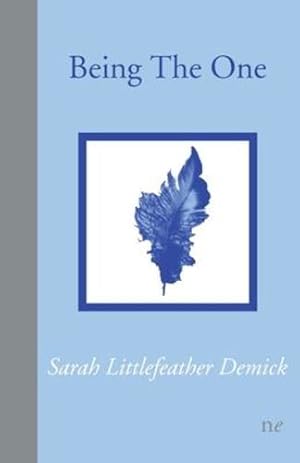 Image du vendeur pour Being The One by Demick, Sarah Littlefeather [Paperback ] mis en vente par booksXpress