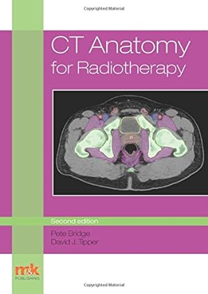 Seller image for CT Anatomy for Radiotherapy by Peter Bridge (author), David Tipper (author) [Paperback ] for sale by booksXpress