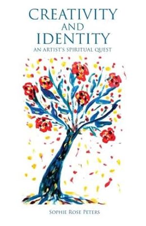 Seller image for Creativity and Identity: An Artist's Spiritual Quest by Peters, Sophie Rose [Paperback ] for sale by booksXpress