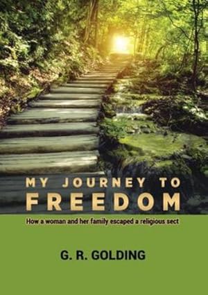 Bild des Verkufers fr My Journey to Freedom: How a woman and her family escaped a religious sect by G.R., Goulding [Paperback ] zum Verkauf von booksXpress