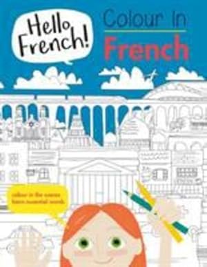 Seller image for Colour In French (Hello French) by Sam Hutchinson, Kim Hankinson (illustrator) [Paperback ] for sale by booksXpress