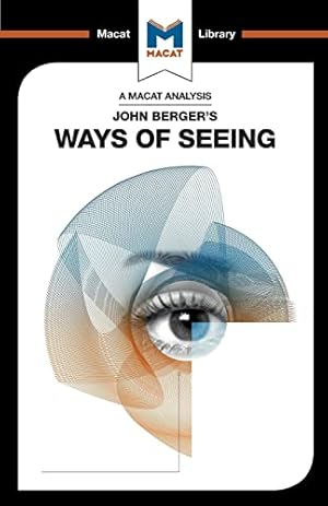 Seller image for John Berger's Ways of Seeing (The Macat Library) by Kalkanis, Emmanouil [Paperback ] for sale by booksXpress