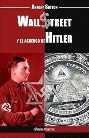 Image du vendeur pour Wall Street y el ascenso de Hitler (Spanish Edition) by Sutton, Antony Cyril [Paperback ] mis en vente par booksXpress