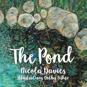 Immagine del venditore per The Pond by Nicola Davies (author), Cathy Fisher (illustrator) [Paperback ] venduto da booksXpress