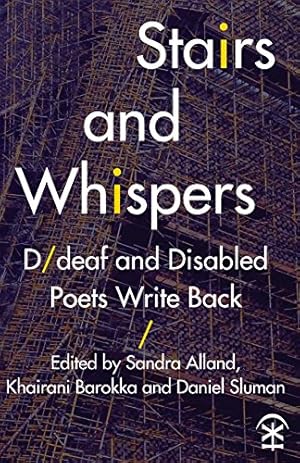 Image du vendeur pour Stairs and Whispers: D/Deaf and Disabled Poets Write Back by Sandra Alland (editor), Khairani Barokka (editor), Daniel Sluman (editor) [Paperback ] mis en vente par booksXpress