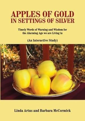 Seller image for Apples of Gold in Settings of Silver by Artus, Linda, McCormick, Barbara [Paperback ] for sale by booksXpress