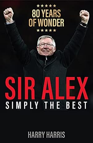 Seller image for Sir Alex: Simply the Best by Harris, Harry [Paperback ] for sale by booksXpress