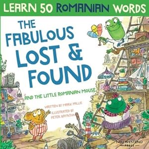 Immagine del venditore per The Fabulous Lost & Found and the little Romanian mouse: laugh as you learn 50 Romanian words with this bilingual English Romanian kids book by Pallis, Mark, Baynton, Peter [Paperback ] venduto da booksXpress