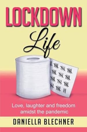 Immagine del venditore per Lockdown Life: Love, laughter and freedom amidst the pandemic by Blechner, Daniella [Paperback ] venduto da booksXpress