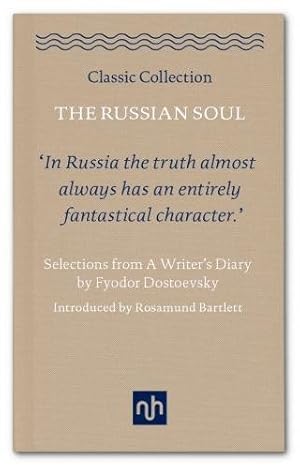 Imagen del vendedor de The Russian Soul: Selections from a Writer's Diary 2017 by Fyodor Dostoyevsky [Hardcover ] a la venta por booksXpress