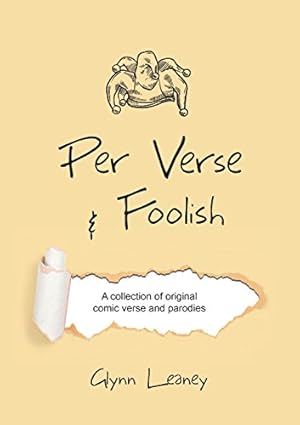 Image du vendeur pour Per Verse and Foolish: A collection of original comic verse and parodies by Leaney, Glynn [Paperback ] mis en vente par booksXpress