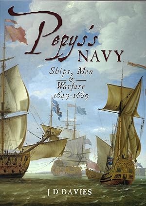 Pepys's Navy Ships, Men & Warfare 1649-1689