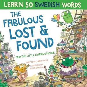 Immagine del venditore per The Fabulous Lost & Found and the little Swedish mouse: Laugh as you learn 50 Swedish words with this fun, heartwarming bilingual English Swedish kids book (Swedish language learning for children) by Pallis, Mark [Paperback ] venduto da booksXpress