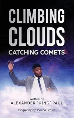 Imagen del vendedor de Climbing Clouds Catching Comets by Paul, Alexander, Brown, Joanna [Hardcover ] a la venta por booksXpress
