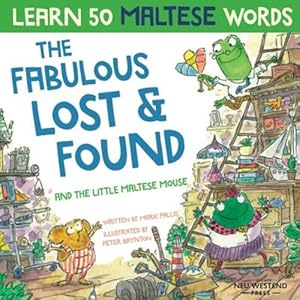 Immagine del venditore per The Fabulous Lost & Found and the little Maltese mouse: Laugh as you learn 50 Maltese words with this fun, heartwarming English Maltese book for kids by Pallis, Mark [Paperback ] venduto da booksXpress