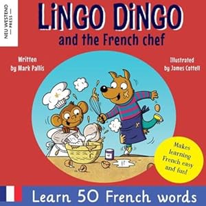 Immagine del venditore per Lingo Dingo and the French Chef: Laugh and learn French for kids; French English books for kids; French kids books; French language learning for kids; . the Story Powered Language Learning Method) by Pallis, Mark, Cottell, James [Paperback ] venduto da booksXpress