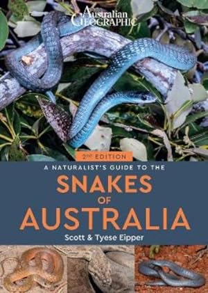 Imagen del vendedor de Australian Geographic Naturalist's Guide to the Snakes of Australia 2/e [Paperback ] a la venta por booksXpress