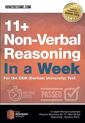 Image du vendeur pour 11+ Non-Verbal Reasoning in a Week For the CEM (Durham University) Test: In-depth Revision & Sample Practice Questions for 11+ Non-Verbal Reasoning - Achieve 100%. by How2Become [Paperback ] mis en vente par booksXpress