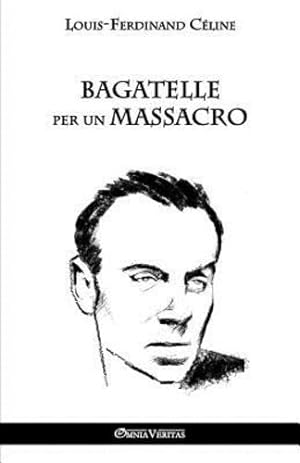 Imagen del vendedor de Bagatelle per un massacro (Italian Edition) by Céline, Louis Ferdinand [Paperback ] a la venta por booksXpress
