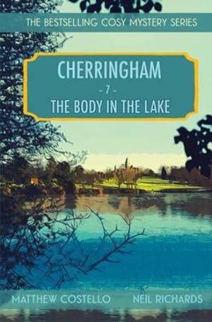 Seller image for The Body in the Lake: A Cherringham Cosy Mystery by Costello, Matthew, Richards, Neil [Paperback ] for sale by booksXpress