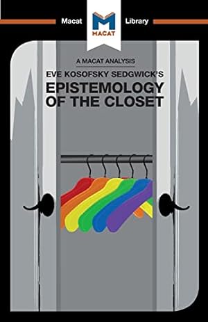 Image du vendeur pour Eve Kosofsky Sedgwick's Epistemology of the Closet (The Macat Library) by Garcia, Christien [Paperback ] mis en vente par booksXpress