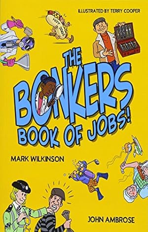 Seller image for The Bonkers Book of Jobs by Mark Wilkinson, John Ambrose, Terry Cooper (illustrator) [Paperback ] for sale by booksXpress