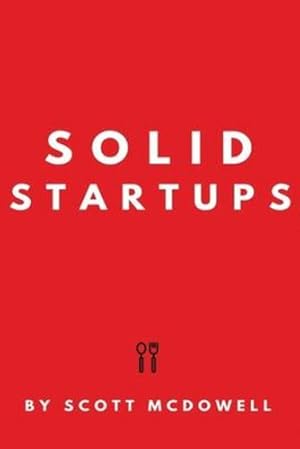 Seller image for Solid Startups: 101 Solid Business Ideas by McDowell, Scott [Paperback ] for sale by booksXpress