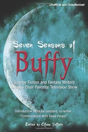 Imagen del vendedor de Seven Seasons of Buffy: Science Fiction and Fantasy Writers Discuss Their Favorite Television Show (Smart Pop series) [Paperback ] a la venta por booksXpress