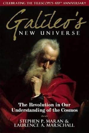 Seller image for Galileo's New Universe: The Revolution in Our Understanding of the Cosmos by Maran, Stephen P., Marschall, Laurence A. [Paperback ] for sale by booksXpress