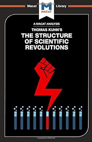 Bild des Verkufers fr The Structure of Scientific Revolutions (The Macat Library) by Hedesan, Jo, Tendler, Joseph [Paperback ] zum Verkauf von booksXpress