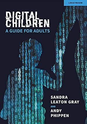 Image du vendeur pour Digital Children: A guide for adults by Leaton Gray, Sandra, Phippen, Andy [Paperback ] mis en vente par booksXpress