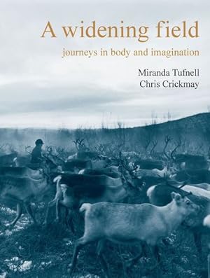 Seller image for A Widening Field: Journeys in Body and Imagination by Crickmay, Chris, Tufnell, Miranda [Paperback ] for sale by booksXpress