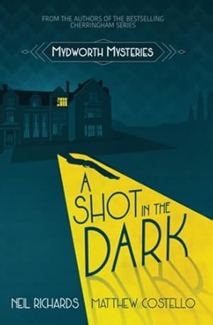 Seller image for A Shot in the Dark (Mydworth Mysteries) by Richards, Neil, Costello Matthew [Paperback ] for sale by booksXpress