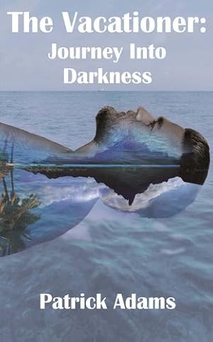 Seller image for The Vacationer: Journey Into Darkness by Adams, Pat [Hardcover ] for sale by booksXpress