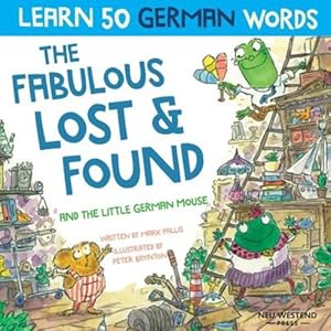 Immagine del venditore per The Fabulous Lost and Found and the little German mouse: German for kids book. A heartwarming & fun German English children's book to teach kids 50 german words (Bilingual English German kids books) by Pallis, Mark [Paperback ] venduto da booksXpress