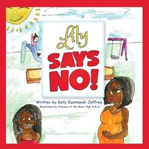 Immagine del venditore per Lily Says No! by Jefferson-Eastmond, Kelly [Paperback ] venduto da booksXpress