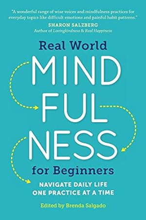 Seller image for Real World Mindfulness for Beginners: Navigate Daily Life One Practice at a Time [Paperback ] for sale by booksXpress