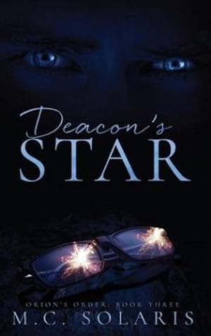 Image du vendeur pour Deacon's Star: An Orion's Order Novel by Solaris, M C [Hardcover ] mis en vente par booksXpress
