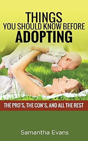 Seller image for Things You Should Know Before Adopting: The Pro's, the Con's, and All the Rest [Print on Demand (Paperback) ] for sale by booksXpress