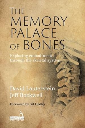 Seller image for The Memory Palace of Bones: Exploring Embodiment Through the Skeletal System by Rockwell, Jeff, Lauterstein, David [Paperback ] for sale by booksXpress